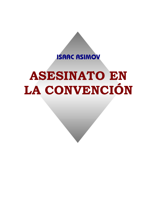 Portada de Microsoft Word - Asimov, Isaac - Asesinato en la convención.doc